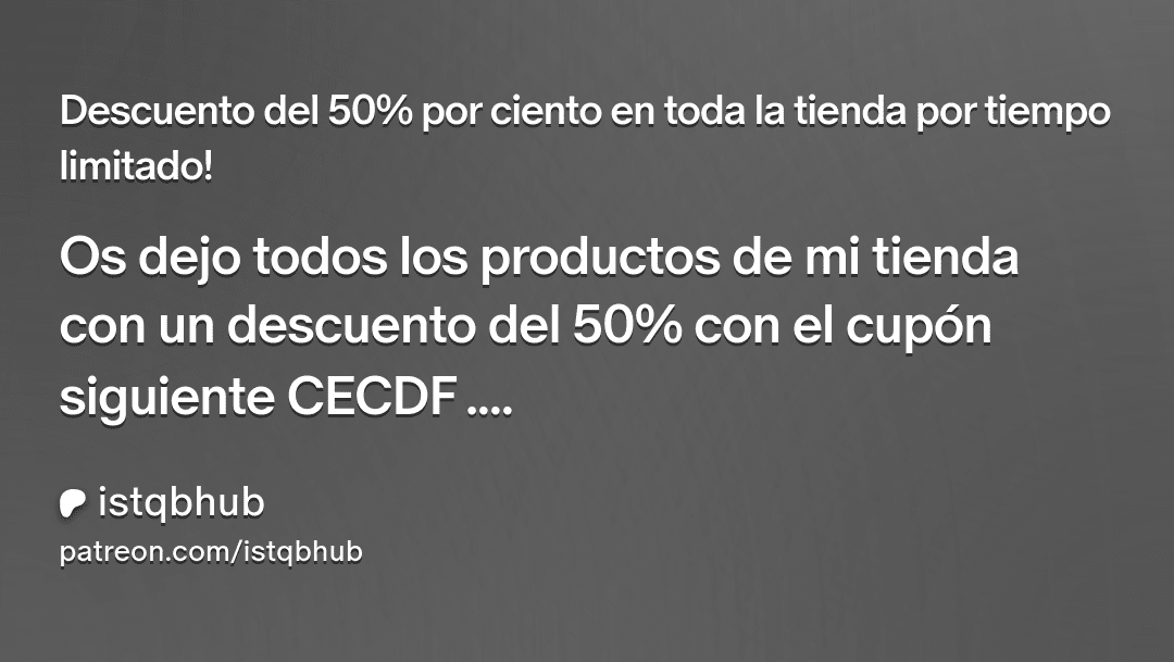 Descuento del 50 % en productos digitales de istqbhub en Patreon